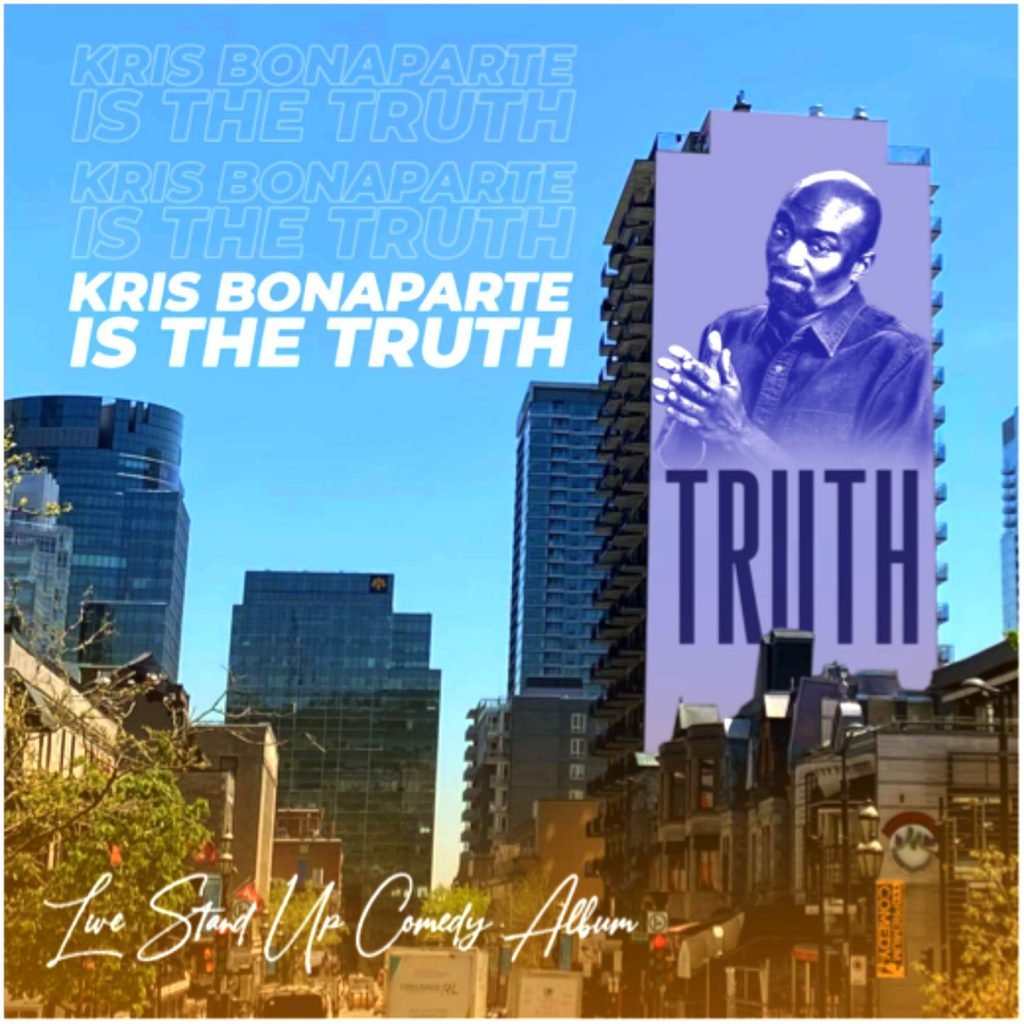 KRIS BONAPARTE IS THE TRUTH