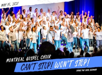 Montreal Gospel Choir … Can’t Stop! Won’t Stop!