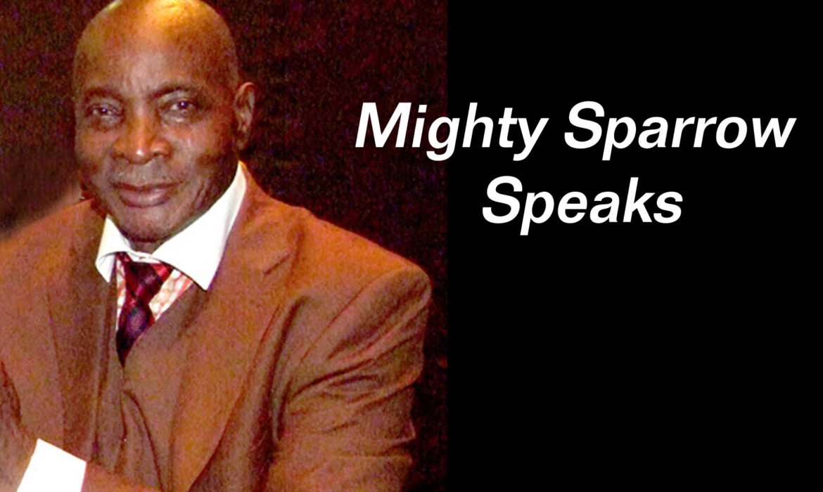 Mighty Sparrow Speaks And It’s Music to Our Ears