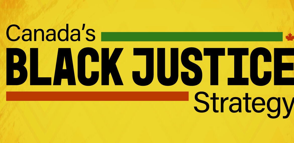 Canada’s Black Justice Strategy’s Implementation Plan: A path towards change in Canada’s criminal justice system