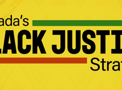 Canada’s Black Justice Strategy’s Implementation Plan: A path towards change in Canada’s criminal justice system